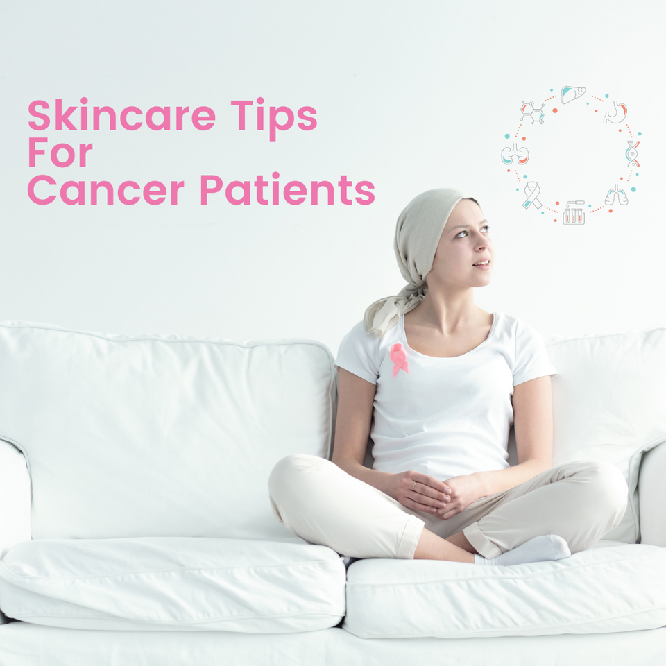 Nourish Your Skin: Essential Skincare Tips for Cancer Patients