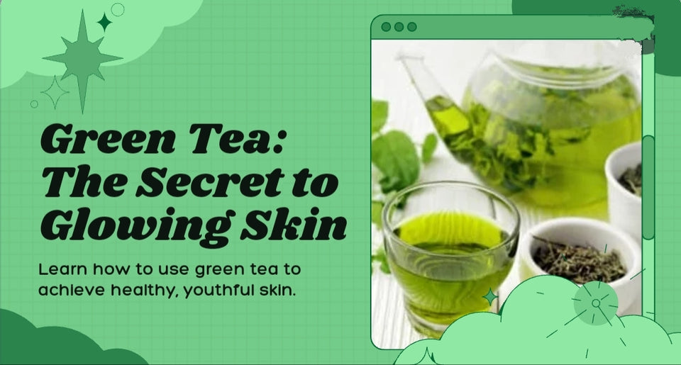A New Leaf: Why Green Tea Is So Great For Your Skin